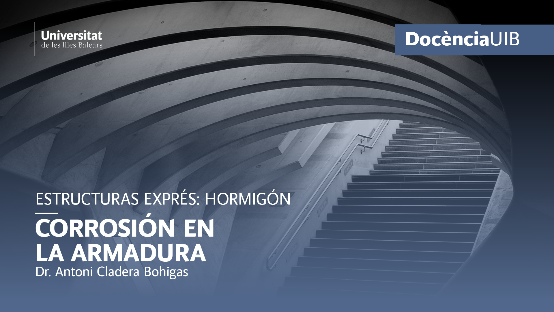 Estructuras Exprés: Hormigón. Corrosión en la armadura (Video 5)